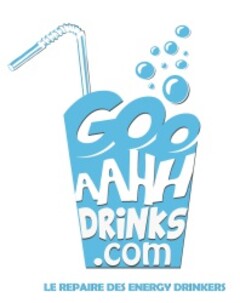 GOO AAHH DRINKS.com LE REPAIRE DES ENERGY DRINKERS