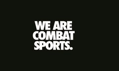 WE ARE COMBAT SPORTS.