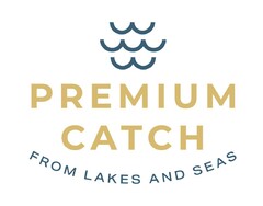 PREMIUM CATCH FROM LAKES AND SEAS