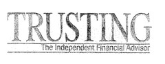 TRUSTING The Independent Financial Advisor