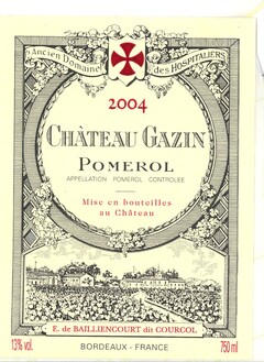 2004 CHATEAU GAZIN POMEROL APELLATION POMEROL CONTROLEE Mise en bouteilles au Château E. de BAILLIENCOURT dit COURCOL BORDEAUX-FRANCE