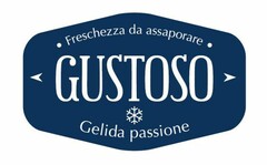 Freschezza da assaporare GUSTOSO Gelida passione