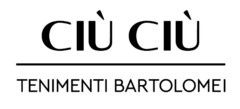 CIU' CIU' TENIMENTI BARTOLOMEI