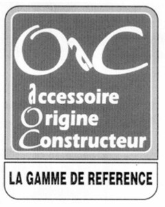 OaC accessoire Origine Constructeur LA GAMME DE REFERENCE