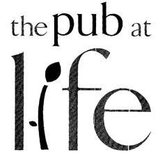 the pub at life