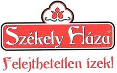 Szekely Haza Felejthetetlen izek!