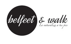 BELFEET & WALK LA NATURALEZA A TUS PIES