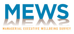 MEWS MANAGERIAL EXECUTIVE WELLBEING SURVEY