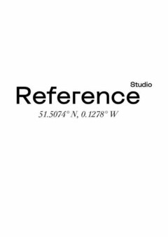 REFERENCE Studio 51.5074o N, 0.1278o W