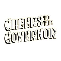 CHEERS TO THE GOVERNOR