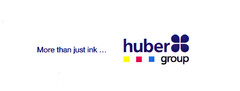 More than just ink...huber group