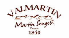 VALMARTIN Martin Sengelé Depuis 1840