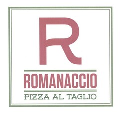 R ROMANACCIO PIZZA AL TAGLIO