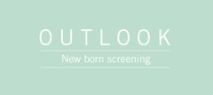 OUTLOOK New born screening