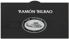 RAMÓN BILBAO THE JOURNEY COLLECTION