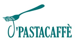 О'PASTACAFFÈ