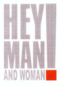 HEY MAN AND WOMAN !