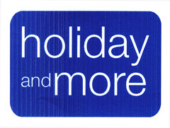 holiday and more