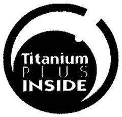 Titanium PLUS INSIDE