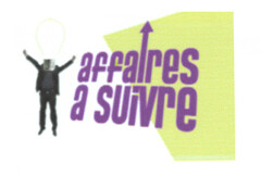 affaires a suivre