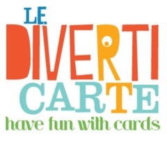 LE DIVERTI CARTE have fun with cards