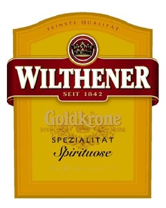 WILTHENER SEIT 1842 Goldkrone Feinste Qualität SPEZIALITÄT Spirituose