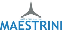 MADE IN ITALY since 1964 MAESTRINI