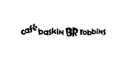 café baskin BR robbins