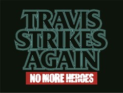TRAVIS STRIKES AGAIN NO MORE HEROES
