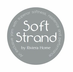 SOFT STRAND by Riviera Home An exclusive yarn with superior softness, resilience and performance