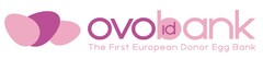 OVOBANK ID THE FIRST EUROPEAN DONOR EGG BANK