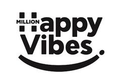 MILLION Happy Vibes