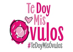 Te Doy Mis Ovulos # TeDoyMisÓvulos