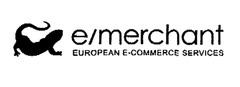 e/merchant EUROPEAN E-COMMERCE SERVICES