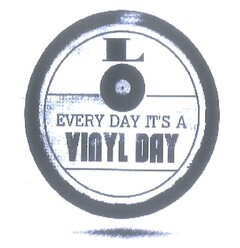 EVERY DAY IT'S A VINYL DAY