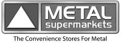METAL supermarkets The Convenience Stores For Metal