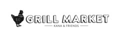 GRILL MARKET - KANA & FRIENDS