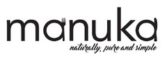 MANUKA NATURALLY, PURE AND SIMPLE