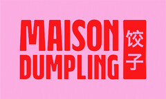 MAISON DUMPLING