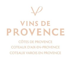VINS DE PROVENCE CÔTES DE PROVENCE COTEAUX D'AIX-EN-PROVENCE COTEAUX VAROIS EN PROVENCE