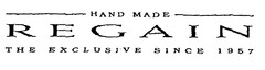 REGAIN HAND MADE THE EXCLUSIVE SINCE 1957