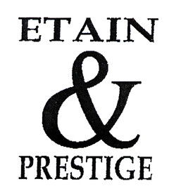 ETAIN & PRESTIGE