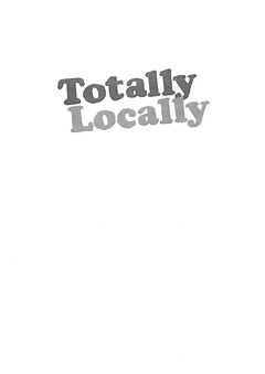 Totally Locally