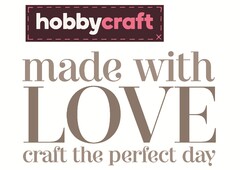 hobbycraft made with LOVE craft the perfect day