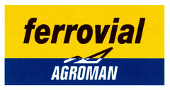 ferrovial AGROMAN