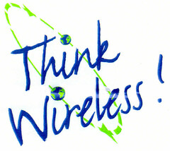 Think Wireless!