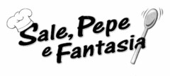 Sale, Pepe e Fantasia