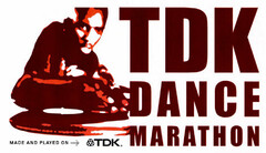 TDK DANCE MARATHON MADE AND PLAYED ON TDK