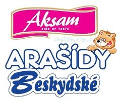 Aksam SIGN OF TASTE Ja uz jim, a Ty...? ARASIDY Beskydske