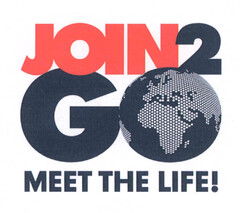 JOIN2GO MEET THE LIFE!